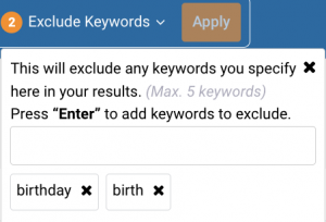 Shows the entry screen for the Excludes Keywords option with the words "birthday" and "birth" entered to be excluded from the keyword list