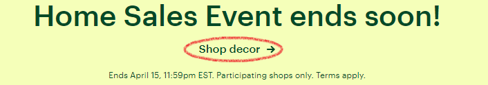 Taken April 9, 2024, screenshot of the promotional banner at the top of Etsy’s US homepage, with the call to action (CTA) text prompt “Shop decor.”