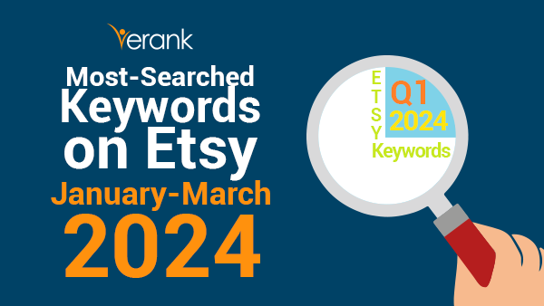 erank-help-most-searched-keywords-on-etsy-in-q1-2024-what-to-sell-on